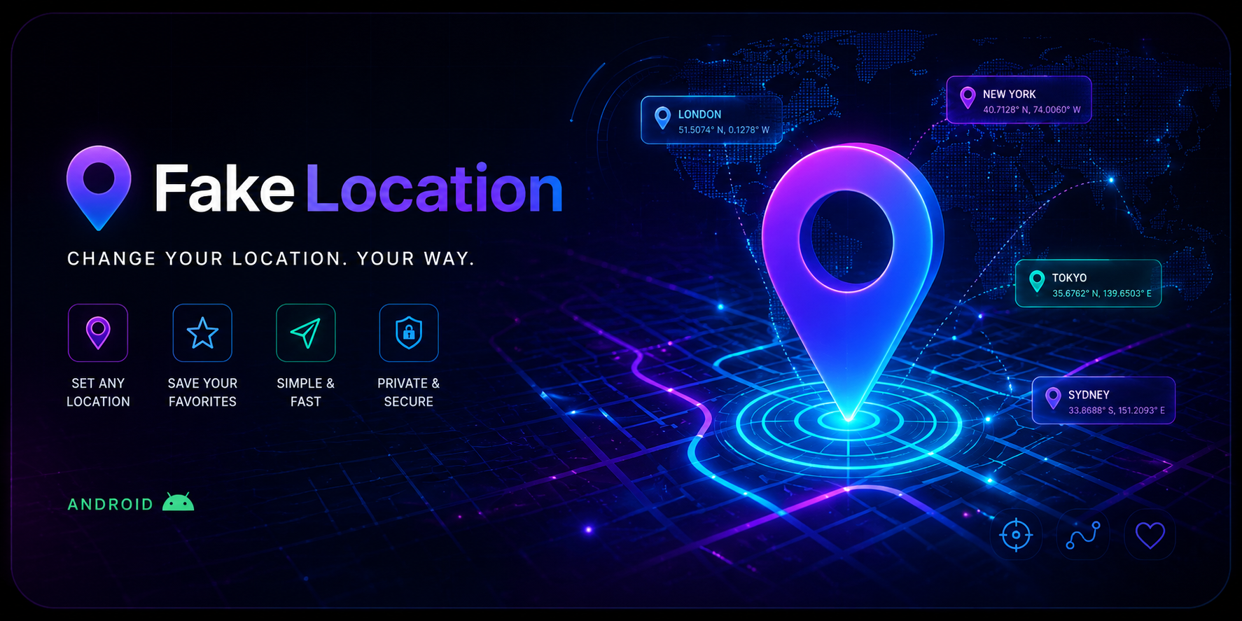 Fake Location — change your location, your way: a glowing map pin over a neon city grid with London, New York, Tokyo and Sydney coordinate cards
