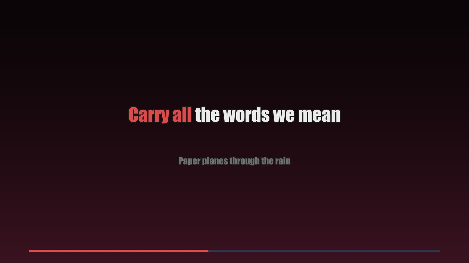 Karaoke frame in the Stage look with red sung words in a condensed typeface on a dark red background